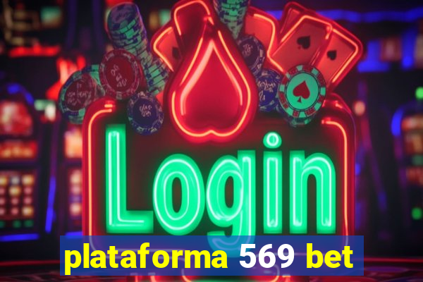 plataforma 569 bet